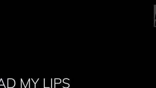 READ MY LIPS